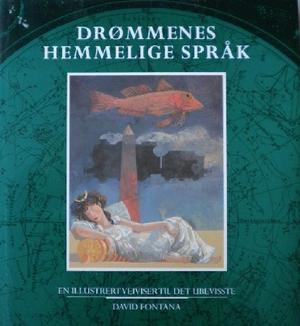 Drømmenes hemmelige språk - en illustrert veiviser til det ubevisste