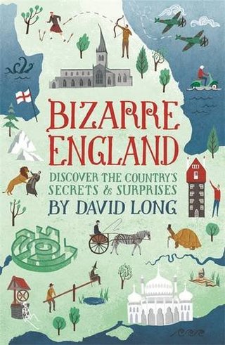 Bizarre England - Discover the Country's Secrets & Surprises