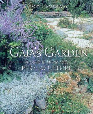 Gaia's Garden - A Guide to Home-scale Permaculture