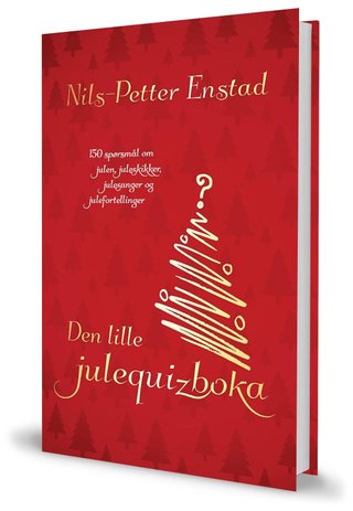 Den lille julequizboka - 150 spørsmål om julen, juleskikker, julesanger og julefortellinger
