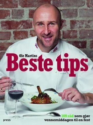 "Ole Martins beste tips 109 råd som gjør vennemiddagen til en fest" av Ole Martin Alfsen