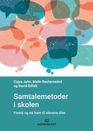 "Samtalemetoder i skolen forstå og nå fram til elevene dine" av Cajsa Jahn