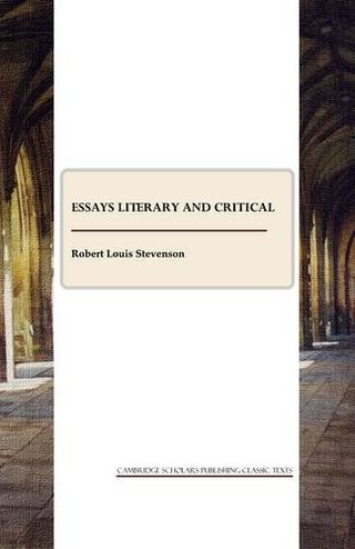 Essays of Robert Louis Stevenson (Cambridge Scholars Publishing Classics Texts)
