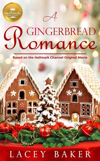 A Gingerbread Romance - Based On the Hallmark Channel Original Movie