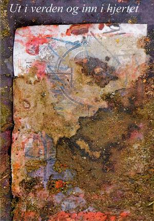 "Ut i verden og inn i hjertet en tekstsamling" av Buskerud folkehøgskole Kreativ skriving