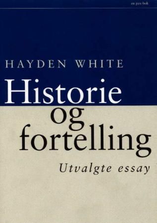 Historie og fortelling - utvalgte essay