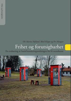 Frihet og forutsigbarhet - en evaluering av basisfinansieringsordningen for fri scenekunst