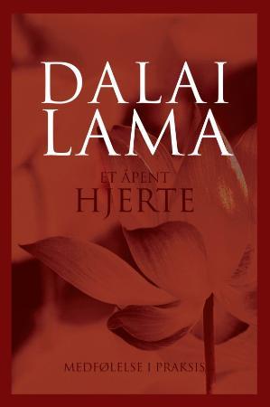 "Et åpent hjerte - medfølelse i praksis" av Dalai Lama XIV