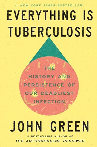 Everything is tubercolosis - The history and persistence of our deadliest infection