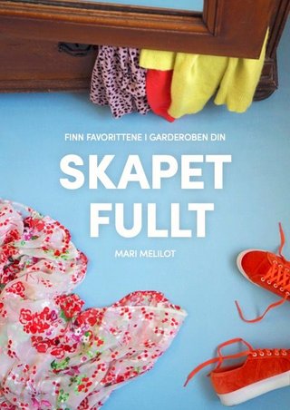 Skapet fullt - finn favorittene i din garderobe