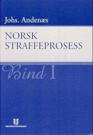 "Norsk straffeprosess. Bd. 1" av Johannes Andenæs