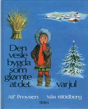 "Den vesle bygda som glemte at det var jul" av Alf Prøysen