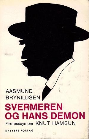 Svermeren og hans demon - fire essays om Knut Hamsun : 1952-1972
