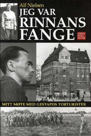 "Jeg var Rinnans fange - mitt møte med Gestapos torturister" av Alf Nielsen