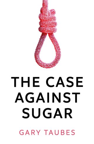 The case against sugar