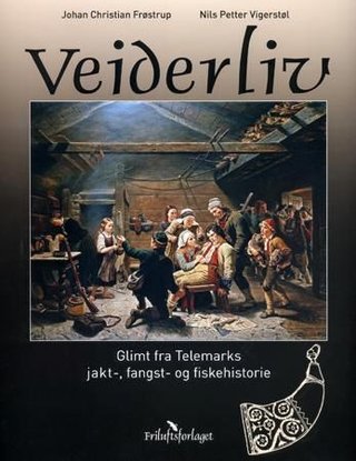 "Veiderliv - glimt fra Telemarks jakt-, fangst- og fiskehistorie" av Johan Chr. Frøstrup