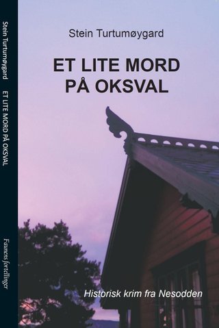 "Et lite mord på Oksval" av Stein Turtumøygard