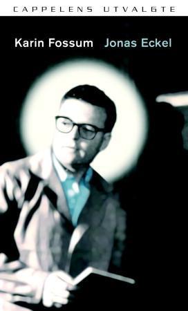 "Jonas Eckel - roman" av Karin Fossum