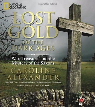 "Lost Gold of the Dark Ages War, Treasure, and the Mystery of the Saxons" av Caroline Alexander