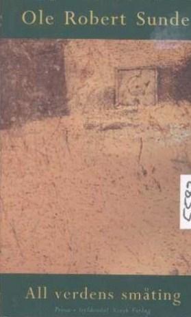 "All verdens småting - prosa" av Ole Robert Sunde