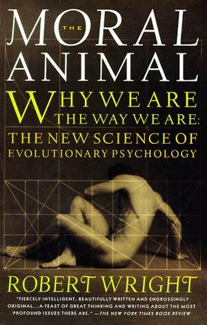 "The Moral Animal Why We Are, the Way We Are" av Robert Wright