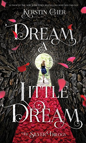 "Dream a Little Dream The Silver Trilogy" av Kerstin Gier