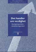 Det handler om verdighet - ideologi og praksis i rehabiliteringsarbeid