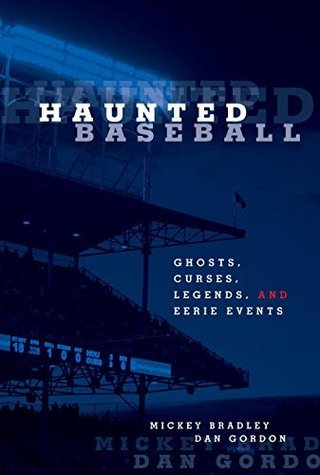 "Haunted Baseball Ghosts, Curses, Legends, and Eerie Events" av Mickey Bradley