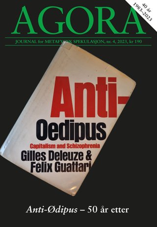 Agora. Nr. 4 2023 - journal for metafysisk spekulasjon : anti-Ødipus – 50 år etter