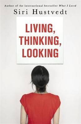 "Living, thinking, looking essays" av Siri Hustvedt