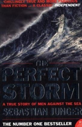 The Perfect Storm - A True Story of Man Against the Sea