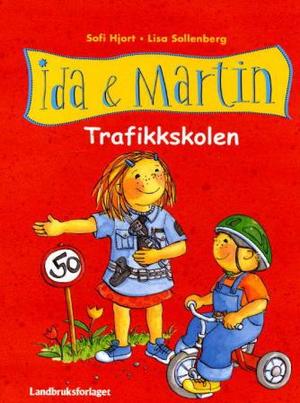 "Ida og Martin - trafikkskolen" av Sofi Hjort