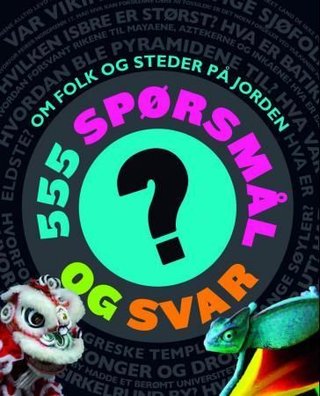 555 spørsmål og svar om folk og steder på jorden