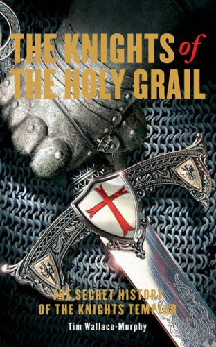 "The Knights of the Holy Grail - The Secret History of the Knights Templar" av Tim Wallace-Murphy