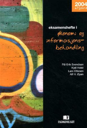 "Eksamenshefte i økonomi og informasjonsbehandling" av Pål Erik Svendsen