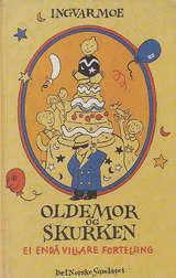 "Oldemor og skurken ei endå villare forteljing" av Ingvar Moe