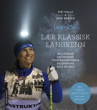 Lær klassisk langrenn - skiteknikk, skitrening, treningsprogram, skismøring, alle nivåer