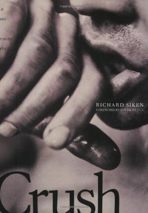 "Crush (Younger Poets)" av Richard Siken