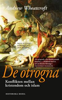 "De otrogna konflikten mellan kristendom och islam" av Andrew Wheatcroft