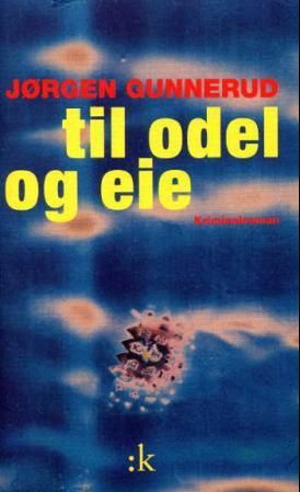 Til odel og eie - kriminalroman