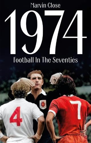 "1974 Football in the seventies" av Marvin Close