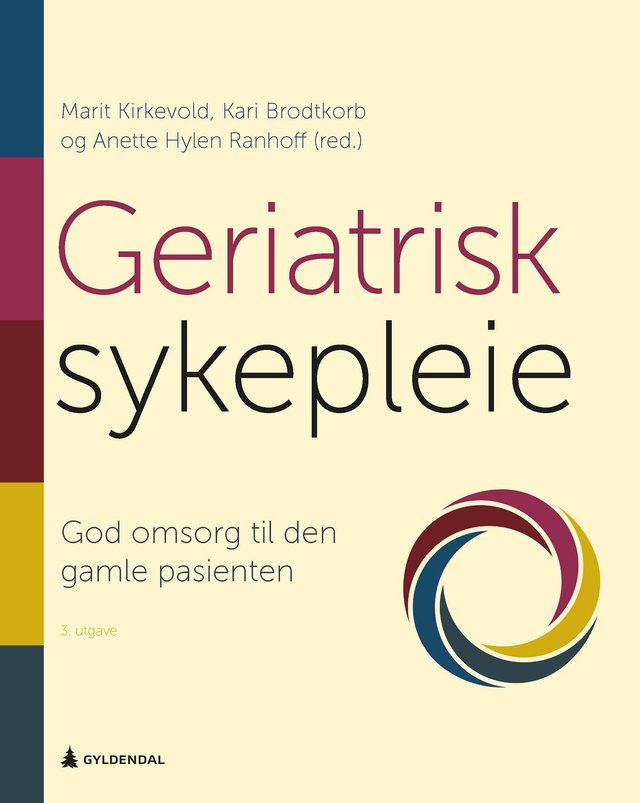 "Geriatrisk sykepleie - god omsorg til den gamle pasienten" av Marit Kirkevold