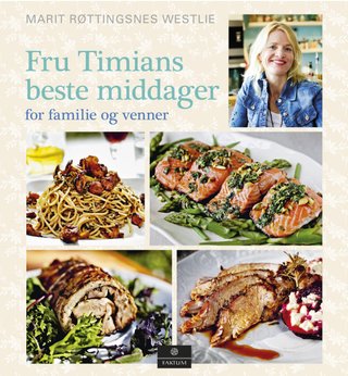 Fru Timians beste middager - for familie og venner