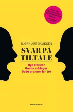 "Svar på tiltale - nye ateister - gamle anklager - gode grunner for tro" av Bjørn Are Davidsen