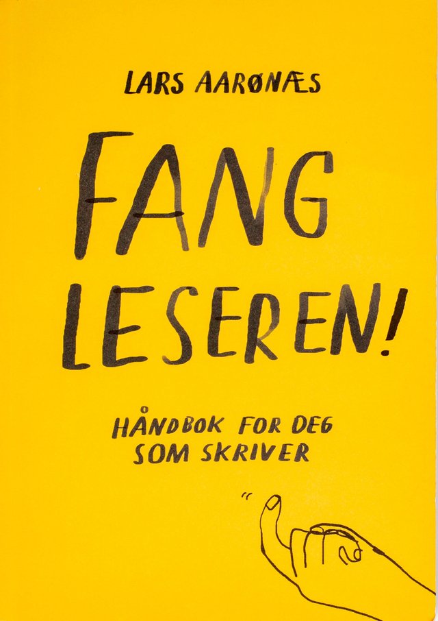 "Fang leseren! - håndbok for deg som skriver" av Lars Aarønæs