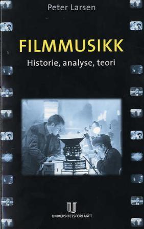 "Filmmusikk - historie, analyse, teori" av Peter Larsen