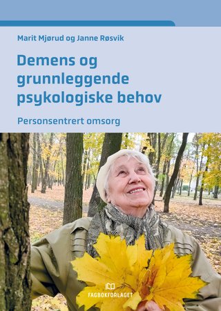 Demens og grunnleggende psykologiske behov - personsentrert omsorg
