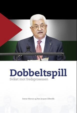 Dobbeltspill - sviket mot fredsprosessen : palestinske myndigheters manglende anerkjennelse av Israel, hat-propaganda og oppfordring til voldsbruk fra fredsforhandlingene i 2010 til utgangen av april 2011