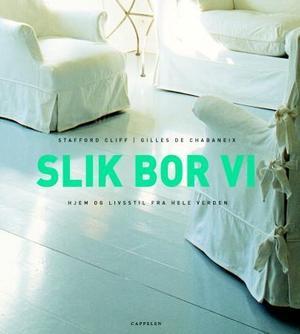 "Slik bor vi - hjem og livsstil fra hele verden" av Stafford Cliff