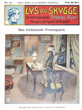 "Lys og skygge nr 16 1909 Den forheksede Prestegaard Den hemmelighedsfuldeThomas Ryer Norges farligste forbryder" av Stein Riverton